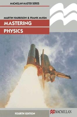 Mastering Physics - M.J. Harrison, F.R. McKim