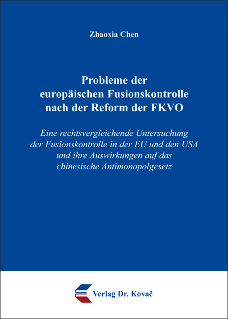 Probleme der europäischen Fusionskontrolle nach der Reform der FKVO - Zhaoxia Chen