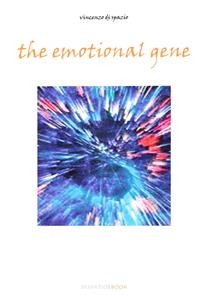 The Emotional Gene - Vincenzo di Spazio