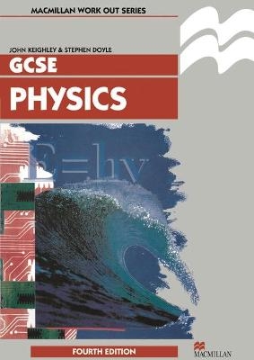 Work Out Physics GCSE - John Keighley, Stephen Doyle