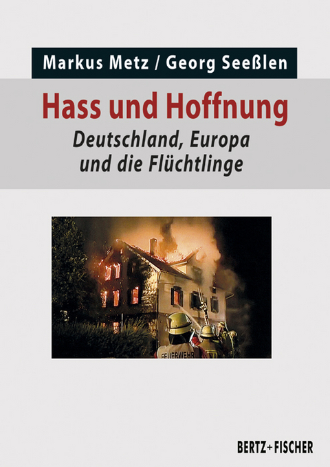 Hass und Hoffnung - Markus Metz, Georg Seeßlen