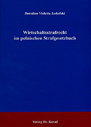 Wirtschaftsstrafrecht im polnischen Strafgesetzbuch - Dorothee V Jaskolski