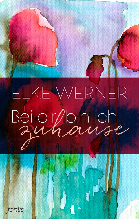 Bei Dir bin ich zuhause - Elke Werner