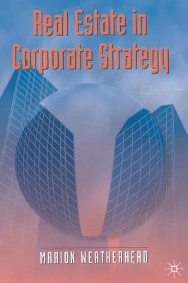 Real Estate in Corporate Strategy - Marion Weatherhead