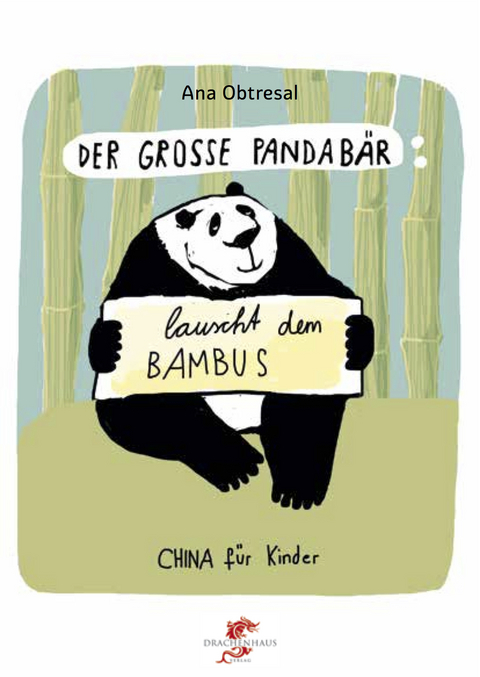 Der große Panda / Der große Panda lauscht dem Bambus - Ana Obtresal