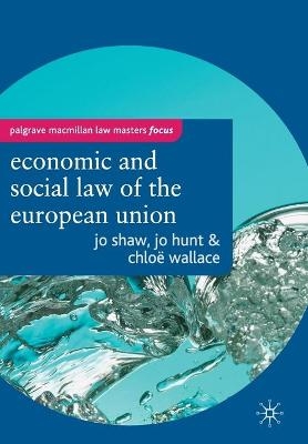 The Economic and Social Law of the European Union - Jo Shaw, Jo Hunt, Chloe Wallace