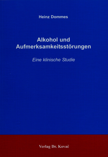 Alkohol und Aufmerksamkeitsstörungen - Heinz Dommes