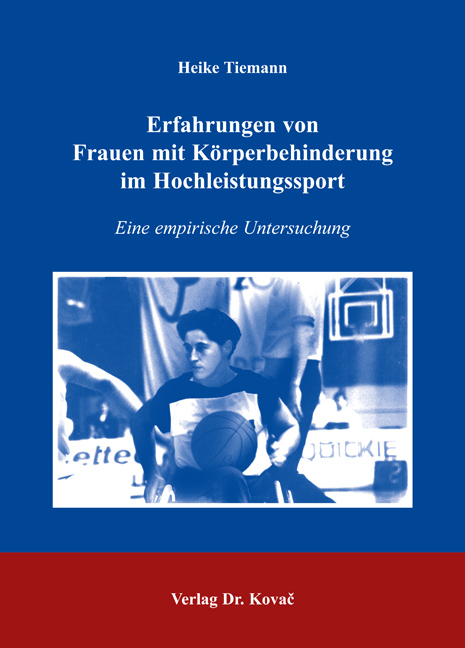 Erfahrungen von Frauen mit Körperbehinderung im Hochleistungssport - Heike Tiemann