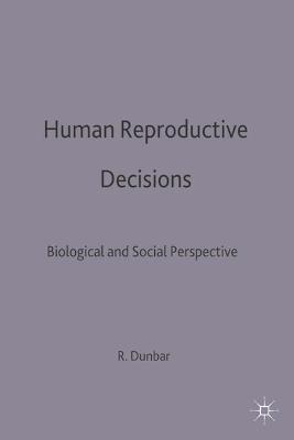 Human Reproductive Decisions - R. I. M. Dunbar