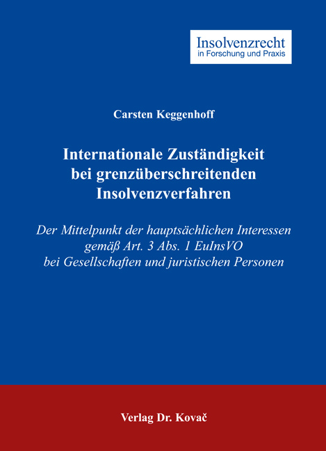 Internationale Zuständigkeit bei grenzüberschreitenden Insolvenzverfahren - Carsten Keggenhoff