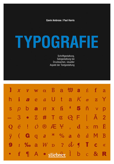 Typografie - Schriftgestaltung, Satzgestaltung bei Drucksachen, visueller Aspekt der Textgestaltung - Gavin Ambrose, Paul Harris