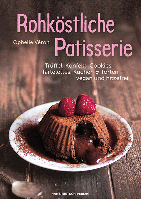 Rohköstliche Patisserie - Ophélie Véron