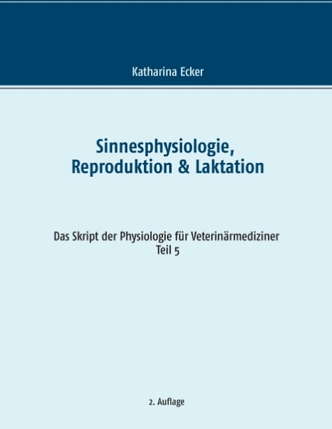 Sinnesphysiologie, Reproduktion & Laktation - Katharina Ecker