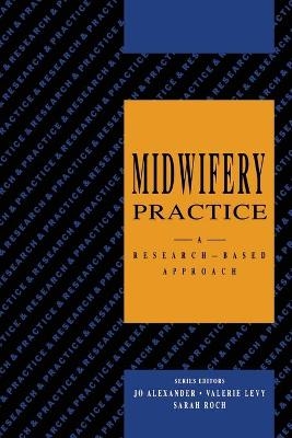 Midwifery Practice - Jo Alexander, Valerie Levy, Sarah Roch