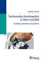 Taschenatlas der Homöopathie in Wort und Bild - Josef M Schmidt