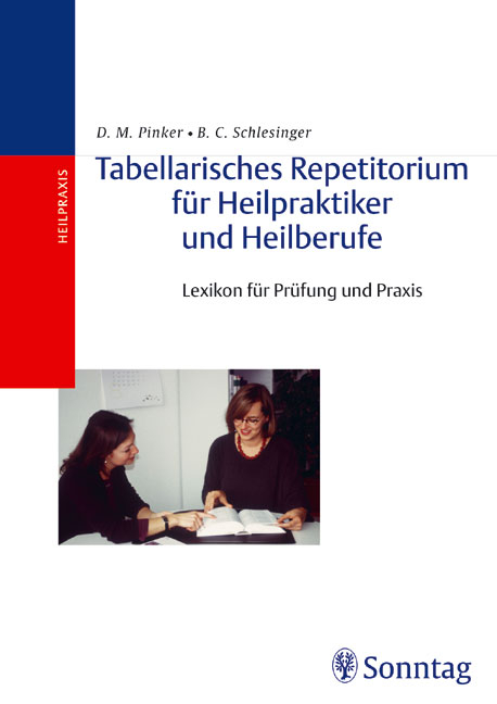 Tabellarisches Repetitorium für Heilpraktiker und Heilberufe - Diana M Pinker, Barbara C Schlesinger