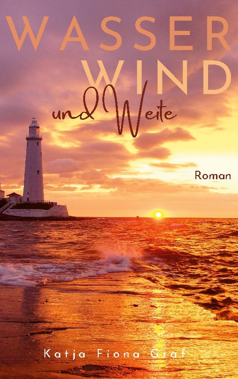 Wasser, Wind und Weite - Katja Fiona Graf