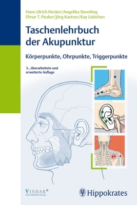 Taschenlehrbuch Akupunktur: Körperpunkte, Ohrpunkte, Triggerpunkte - Hans Ulrich Hecker, Angelika Steveling, Elmar T. Peuker