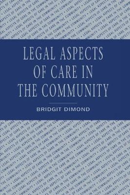 Legal aspects of care in the community - Bridgit Dimond