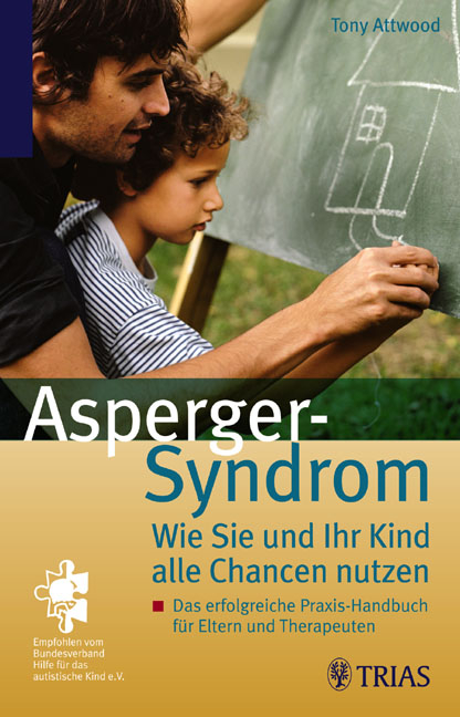 Asperger-Syndrom: Wie Sie und Ihr Kind alle Chancen nutzen - Tony Attwood