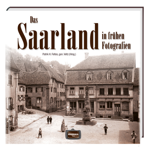 Das Saarland in frühen Fotografien - 