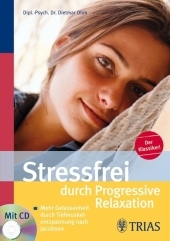 Stressfrei durch progressive Relaxation (incl. Audio-CD) - Dietmar Ohm