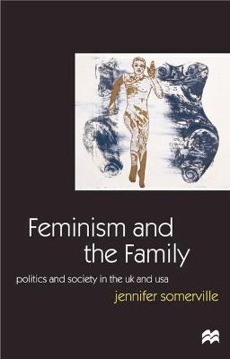 Feminism and the Family - Jennifer Somerville