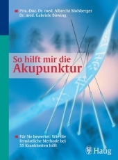 So hilft mir die Akupunktur - Albrecht Molsberger, Gabriele Böwing