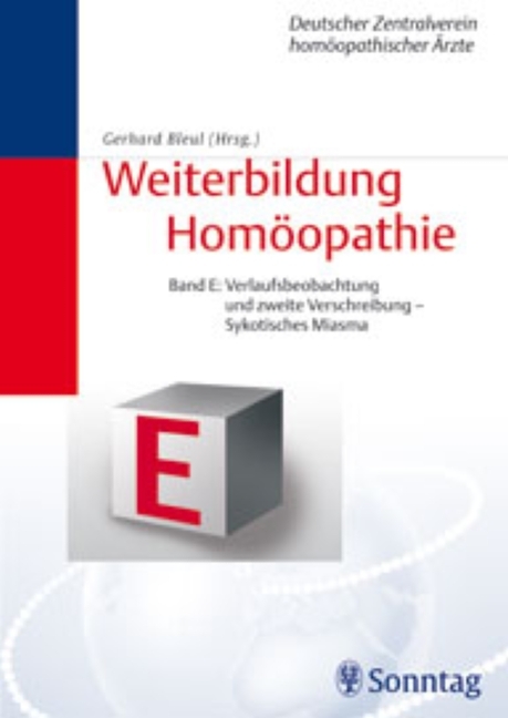 Weiterbildung Homöopathie - Altes Curriculum (Bde. A - F, 1. Aufl.) / Band E: Weiterbildung Homöopathie - Gerhard Bleul
