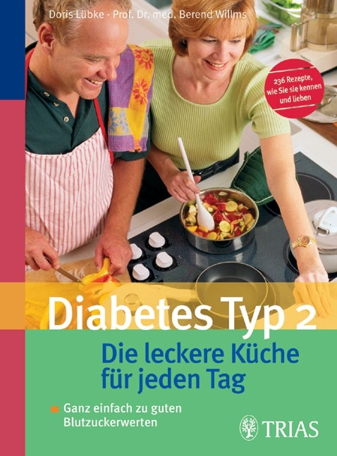 Diabetes Typ 2:  Die leckere Küche für jeden Tag - Doris Lübke, Berend Willms