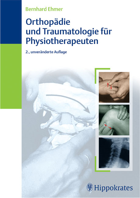 Orthopädie und Traumatologie für Physiotherapeuten - Bernhard Ehmer