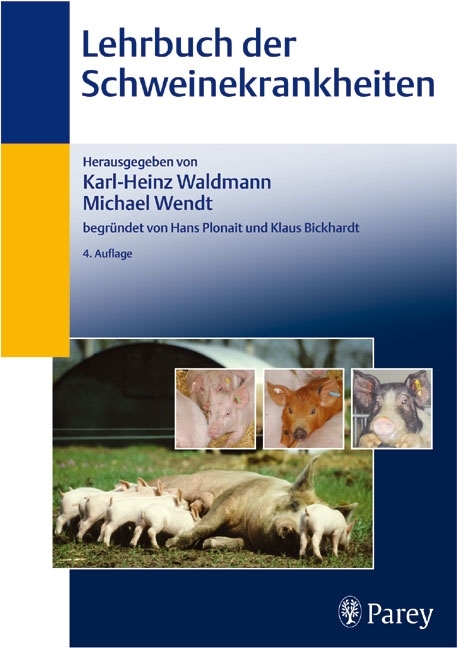 Lehrbuch der Schweinekrankheiten - Klaus Bickhardt, Karl Heinritzi, Karl-Heinz Lahrmann