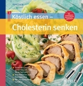 Köstlich essen  Cholesterin senken - Anne Iburg