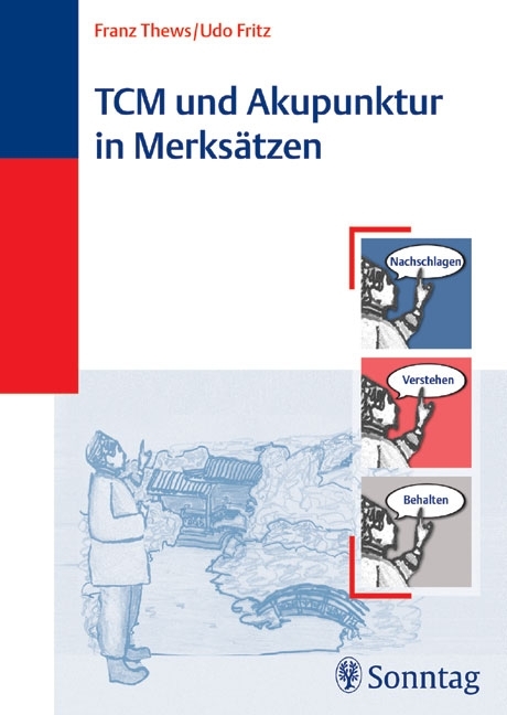 TCM und Akupunktur in Merksätzen - Franz Thews, Udo Fritz
