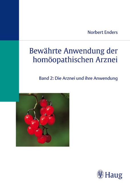 Bewährte Anwendung der homöopathischen Arznei - Norbert Enders