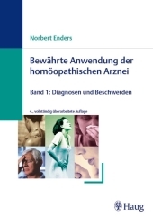 Bewährte Anwendung der homöopathischen Arznei - Norbert Enders