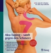 Aku-Taping - sanft gegen den Schmerz - Hans U Hecker, Kay Liebchen