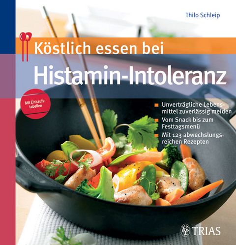 Köstlich essen bei Histamin-Intoleranz - Thilo Schleip, Isabella Kedzierski