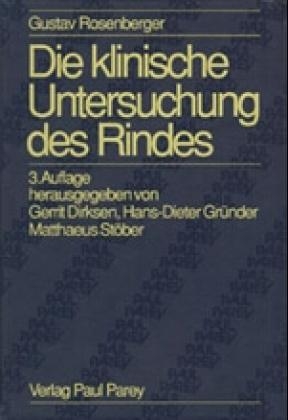 Die klinische Untersuchung des Rindes - Gustav Rosenberger