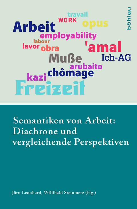 Semantiken von Arbeit: Diachrone und vergleichende Perspektiven - 