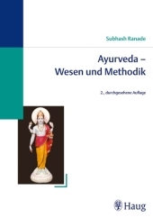 Ayurveda - Wesen und Methodik - Subhash Ranade