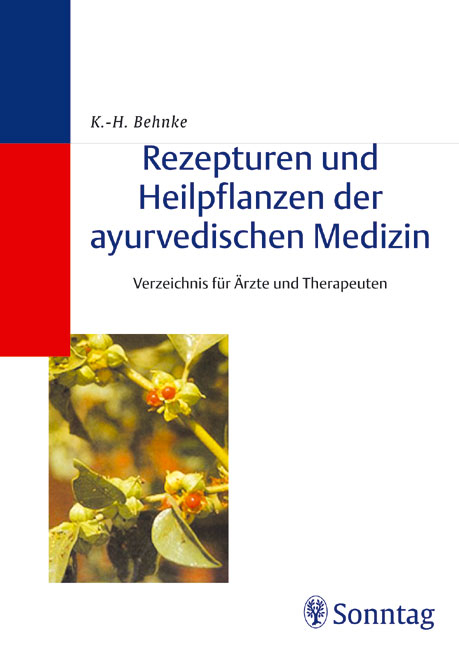 Rezepturen und Heilpflanzen der ayurvedischen Medizin - Karl H Behnke