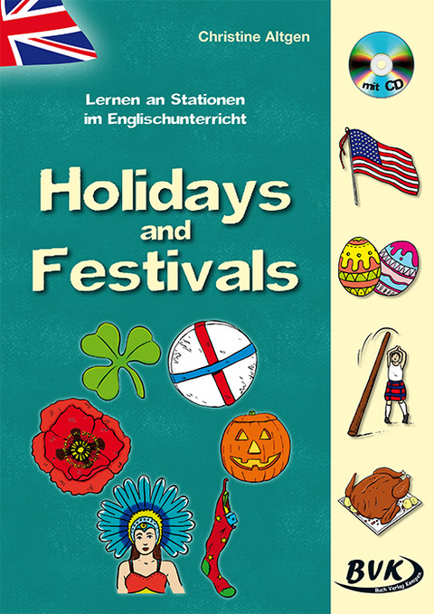 Lernen an Stationen im Englischunterricht: Holidays and Festivals (inkl. CD) - Christine Altgen