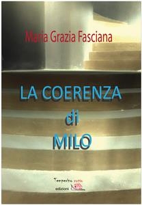 La coerenza di Milo - Maria Grazia Fasciana