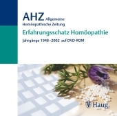 Erfahrungsschatz Homöopathie: AHZ Allgemeine Homöopathische Zeitung, Jahrgänge 1948-2002 (auf DVD-ROM)