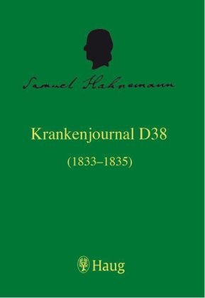 Die Krankenjournale. Kritische Gesamtedition / Krankenjournal D 38 (1833 bis 1835) - Robert Jütte