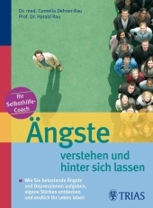 Ängste verstehen und hinter sich lassen - Cornelia Dehner-Rau, Harald Rau