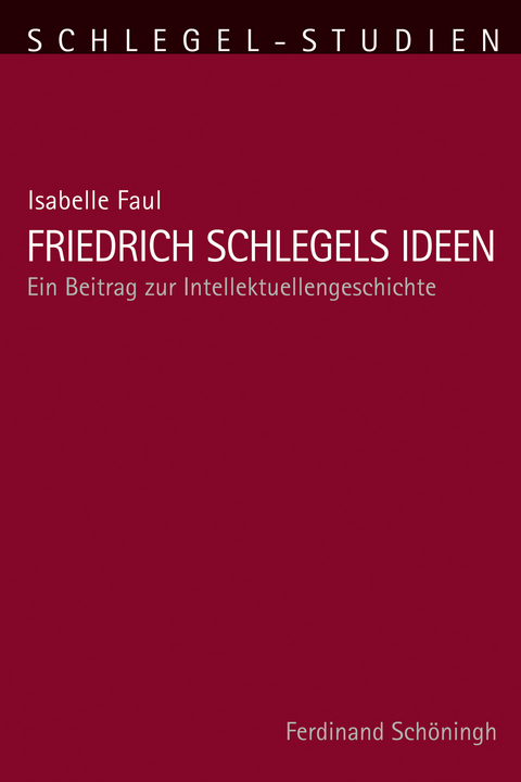 Friedrich Schlegels Ideen - Isabelle Faul