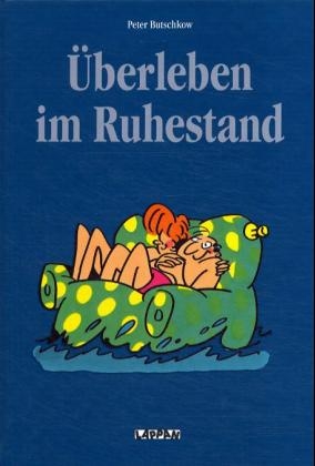 Überleben im Ruhestand - Peter Butschkow