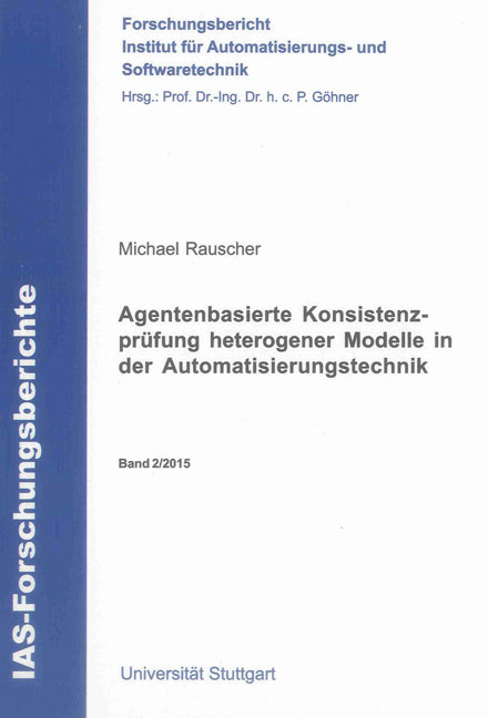 Agentenbasierte Konsistenzprüfung heterogener Modelle in der Automatisierungstechnik - Michael Rauscher